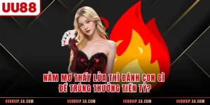 Nằm Mơ Thấy Lửa Thì Đánh Con Gì Để Trúng Thưởng Tiền Tỷ?UU88